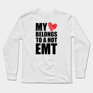 Paramedic - My heart belongs to a hot EMT Long Sleeve T-Shirt